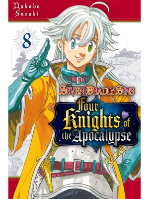 cover image of The Seven Deadly Sins: Four Knights of the Apocalypse, Volume 8
